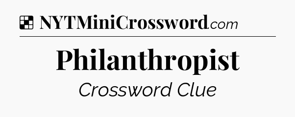 Solution: Philanthropist - NYT Crossword