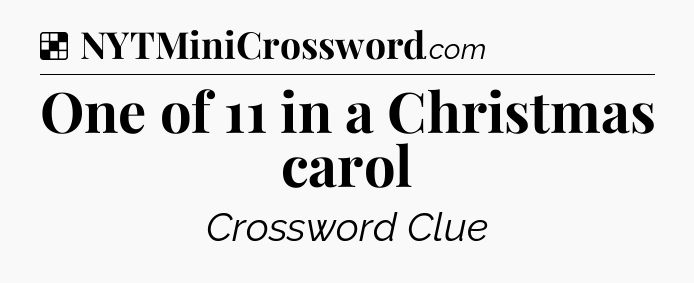 Solution: One of 11 in a Christmas carol - NYT Crossword