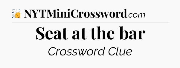 Seat at the bar - 7 Little Words