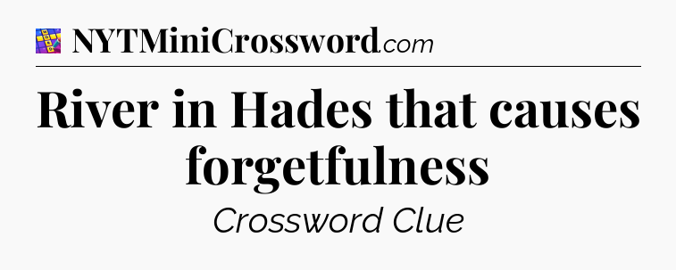 River in Hades that causes forgetfulness Codycross