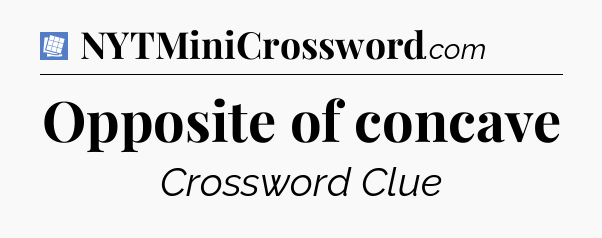 Opposite of concave Puzzle Page Crossword Clue