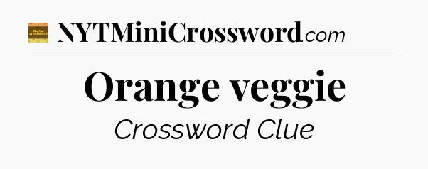 Orange veggie - Eugene Sheffer Crossword