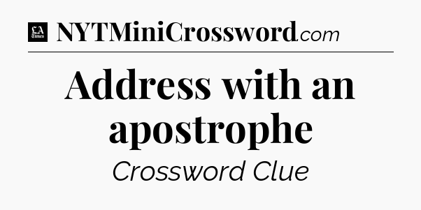 Address with an apostrophe - LA Times Crossword