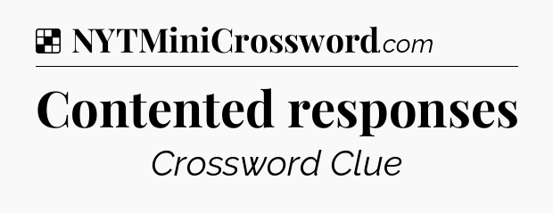 Solution: Contented responses - NYT Crossword