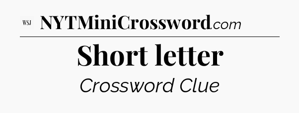 Short letter - WSJ Crossword