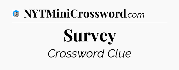 Survey Crossword Clue