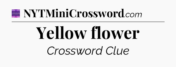 Yellow flower - Thomas Joseph Crossword