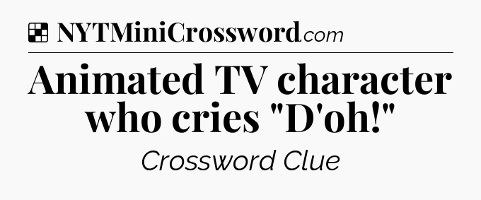 Solution: Animated TV character who cries 