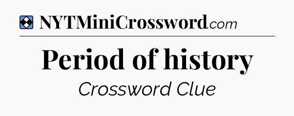 Solution: Period of history - NYT Mini Crossword