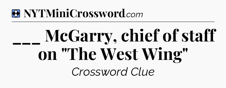 Solution: ___ McGarry, chief of staff on 