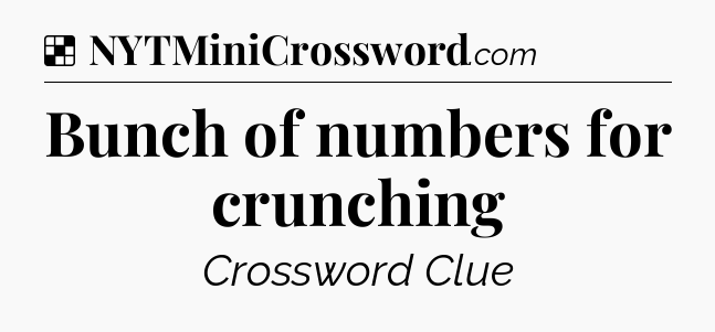 Solution: Bunch of numbers for crunching - NYT Crossword