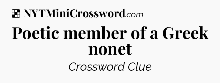 Solution: Poetic member of a Greek nonet - NYT Crossword