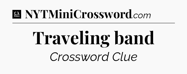 Traveling band - LA Times Crossword