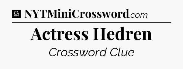 Actress Hedren - LA Times Crossword