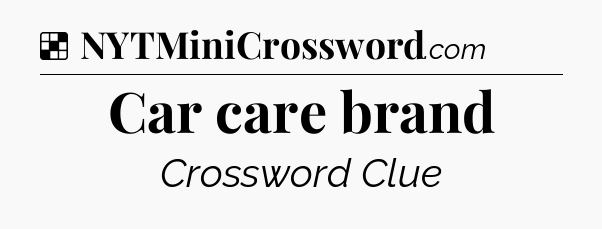 Solution: Car care brand - NYT Crossword