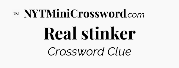 Real stinker - WSJ Crossword