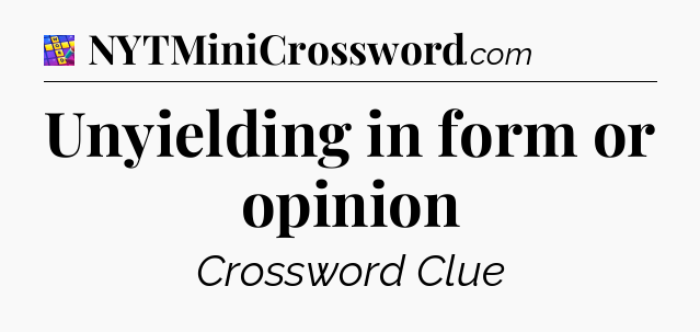 Unyielding in form or opinion Codycross