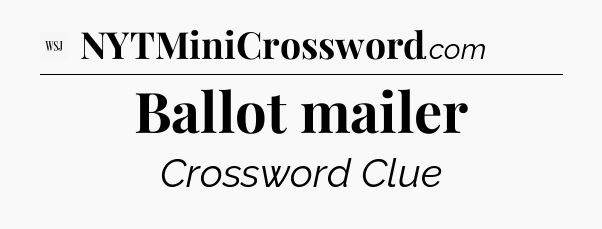 Ballot mailer - WSJ Crossword