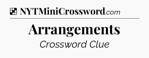 Solution: Arrangements - NYT Crossword