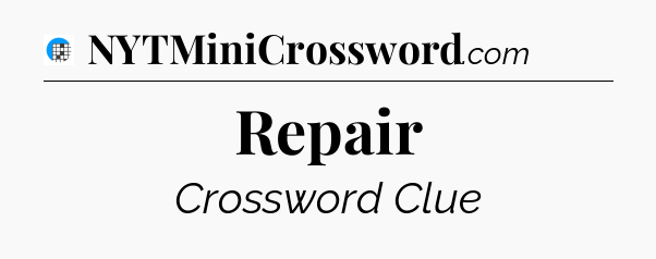 Repair Crossword Clue