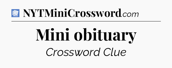 Mini obituary Puzzle Page Crossword Clue
