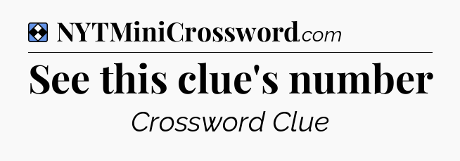 Solution: See this clue's number - NYT Mini Crossword
