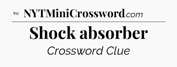 Shock absorber - WSJ Crossword