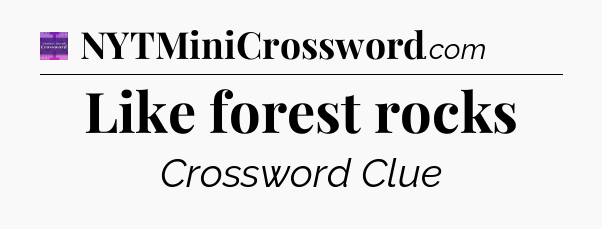 Like forest rocks - Thomas Joseph Crossword