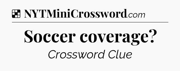 Solution: Soccer coverage - NYT Crossword