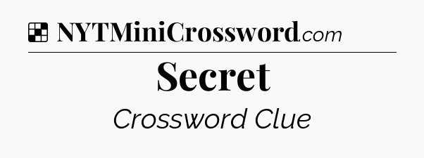 Solution: Secret - NYT Crossword