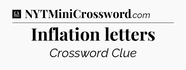 Inflation letters - LA Times Crossword