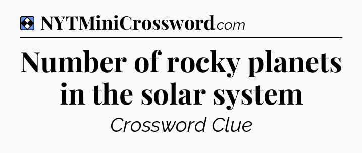 Solution: Number of rocky planets in the solar system - NYT Mini Crossword