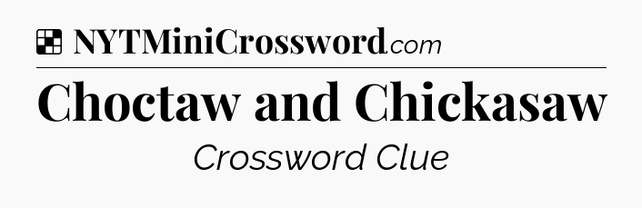 Solution: Choctaw and Chickasaw - NYT Crossword