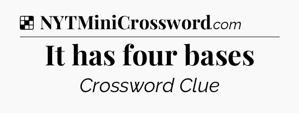 Solution: It has four bases - NYT Crossword