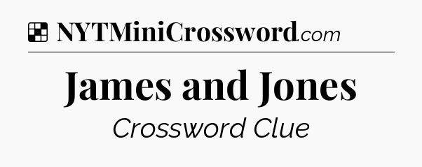 Solution: James and Jones - NYT Crossword