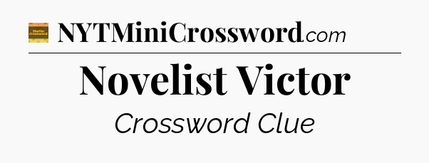 Novelist Victor - Eugene Sheffer Crossword