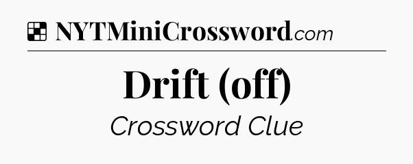 Solution: Drift (off) - NYT Crossword