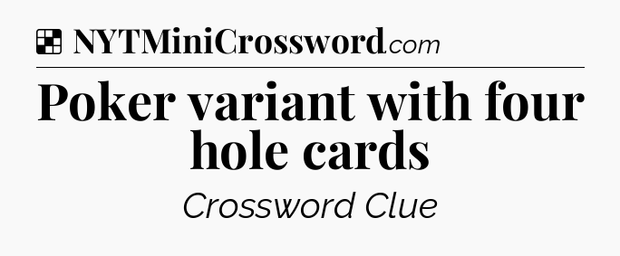Solution: Poker variant with four hole cards - NYT Crossword