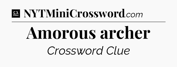 Amorous archer - LA Times Crossword