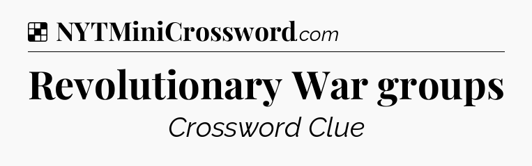 Solution: Revolutionary War groups - NYT Crossword