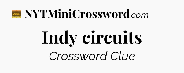 Indy circuits crossword clue Eugene Sheffer