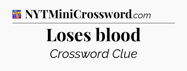 Loses blood Codycross