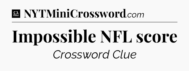Impossible NFL score - LA Times Crossword