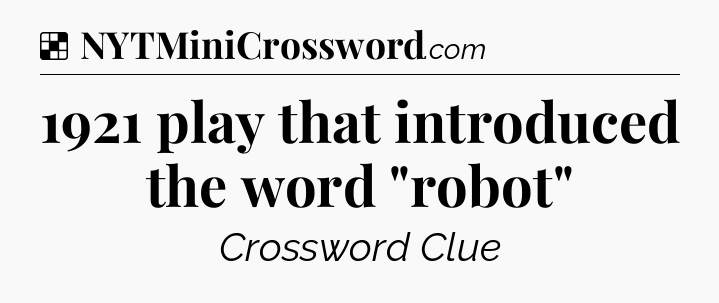 Solution: 1921 play that introduced the word 