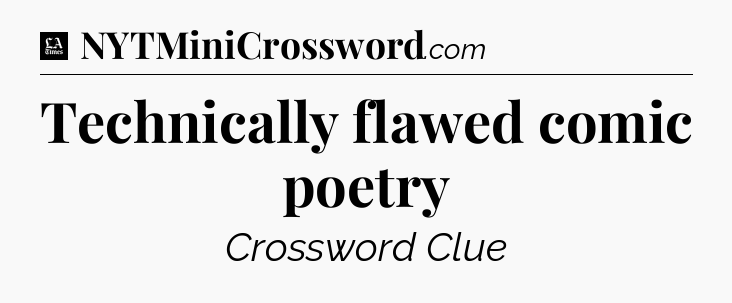 Technically flawed comic poetry - LA Times Crossword