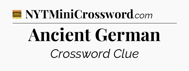 Ancient German - Eugene Sheffer Crossword