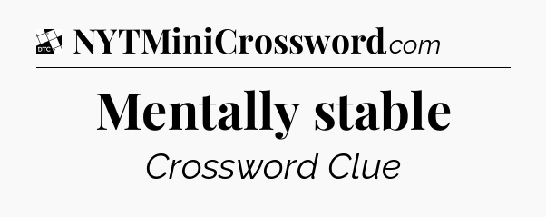 Mentally stable - Daily Themed Classic Crossword