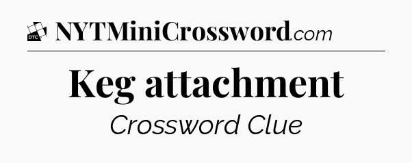 Keg attachment - Daily Themed Classic Crossword