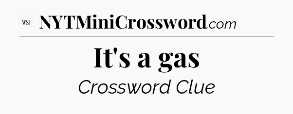It's a gas - WSJ Crossword