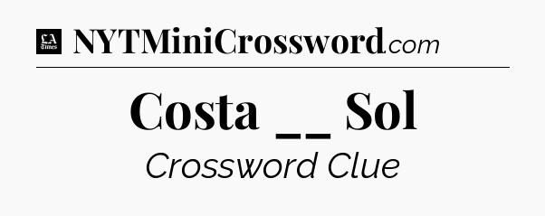 Costa __ Sol - LA Times Crossword